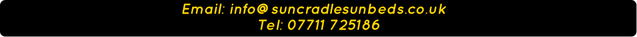 Email: info@suncradlesunbeds.co.uk Tel: 07711 725186